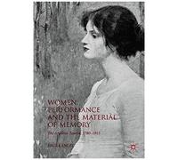 Women, Performance And The Material Of Memory