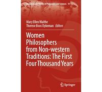 Women Philosophers from Non-Western Traditions: The First Four Thousand Years