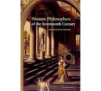 Women Philosophers of the Seventeenth Century Jacqueline Broad (Auteur)