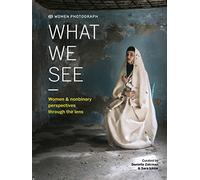 Women Photograph: What We See /anglais