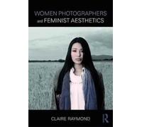 Women Photographers And Feminist Aesthetics