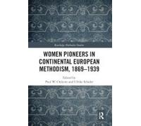 Women Pioneers In Continental European Methodism, 1869-1939