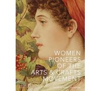 Femmes pionnières du mouvement Arts & Crafts – Thames & Hudson