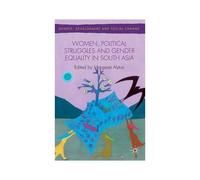 Women, Political Struggles And Gender Equality In South Asia