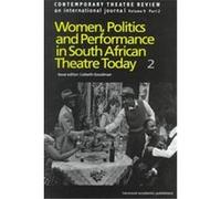 Women, Politics and Performance in South African Theatre Today, Contemporary Theatre Review Series Lizbeth Goodman (Auteur)