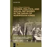 Women, Politics, And Social Networks In The Sagas Of Norwegian Kings