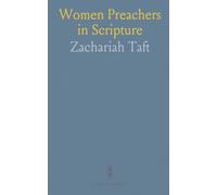Women Preachers in Scripture: A careful examination of biblical texts and early Methodist practice on women speaking in church