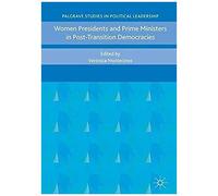 Women Presidents And Prime Ministers In Post-Transition Democracies