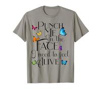 Women Punch me in The Face I Need to Feel Alive Tee for Men T-Shirt