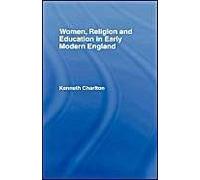 Women, Religion And Education In Early Modern England