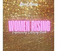 Women Rising Adult Coloring Book with Affirmations and Bonus Heart Shaped Word Search Puzzle: Self-Help and Personal Growth Activity for Relaxation, Motivation, and Building Confidence