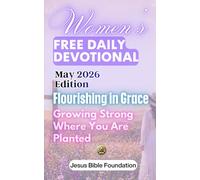 Women’s Free Daily Devotional May 2026 Edition: Flourishing in Grace - Growing Strong Where You Are Planted