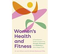 Women’s Health and Fitness: A Practitioner’s Guide to Supporting Strength, Movement and Wellbeing at Every Stage of Life