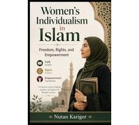 Women’s Individualism in Islam: Freedom, Rights, and Empowerment