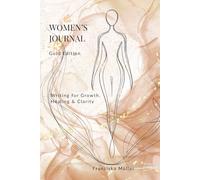 Women’s Journal - Gold Edition: Writing for Growth, Healing & Clarity