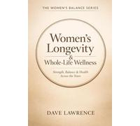 Women’s Longevity & Whole-Life Wellness: Strength, Balance & Health Across the Years