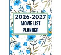 Women’s Movie List Planner 2026-2027 - Daily Weekly Monthly (8.5"x11"): Plan Your Days & Capture Every Movie You Want to See
