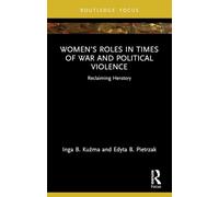Women’s Roles in Times of War and Political Violence