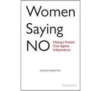Women Saying No: Making a Positive Case Against Independence (Viewpoints) - [Version Originale] Inconnu (Auteur)