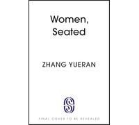 Women, Seated: A tight modern thriller about an elite family's downfall, power and corruption