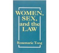 Women, Sex and the Law Rosemarie Tong (Auteur)