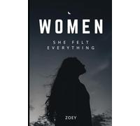 Women - She Felt Everything: The Life She Never Said Out Loud