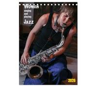 Women singing and playing Jazz (Tischkalender 2026 DIN A5 hoch), CALVENDO Monatskalender: Der Jazz wird weiblicher - dieser Kalender zeigt es.