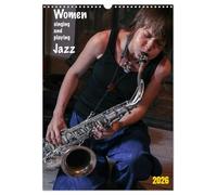 Women singing and playing Jazz (Wandkalender 2026 DIN A3 hoch), CALVENDO Monatskalender: Der Jazz wird weiblicher - dieser Kalender zeigt es.