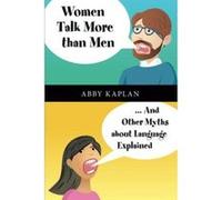 Women Talk More Than Men: ...And Other Myths About Language Explained - [Version Originale] Inconnu (Auteur)