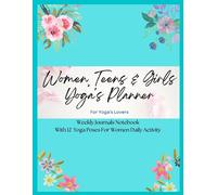 Women, Teens & Girls Yoga's Planner - Weekly Journals & Notebook For Yoga's Lovers - Blue Floral Version