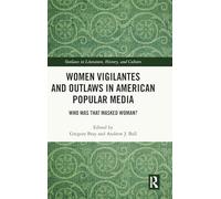 Women Vigilantes and Outlaws in American Popular Media
