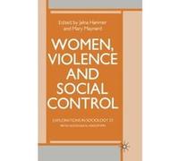 Women, Violence and Social Control (Explorations in Sociology. British Sociological Association Conference Volume Series) Unknown (Auteur)
