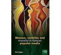 Women, Visibility And Morality In Kenyan Popular Media