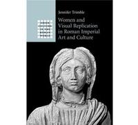 Women & Visual Replication In Roman Impe Jennifer Trimble, (Auteur)