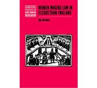 Women Waging Law in Elizabethan England, Cambridge Studies in Early Modern British History Timothy Stretton (Auteur)