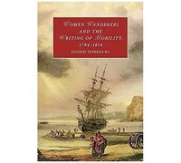 Women Wanderers And The Writing Of Mobility, 1784-1814