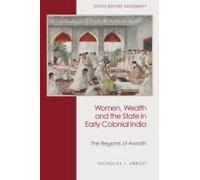 Women, Wealth And The State In Early Colonial India