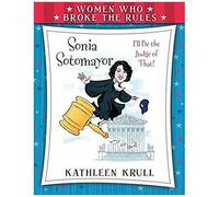 Women Who Broke The Rules: Sonia Sotomayor