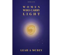 Women Who Carry Light: A Spiritual Awakening Guide for Women Who Sense Something Is Wrong With the World