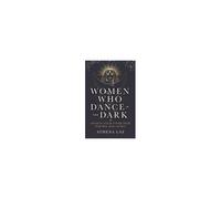Women Who Dance In The Dark