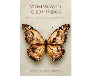 Women who grew wings: Migration, Staying, and Learning to put down roots