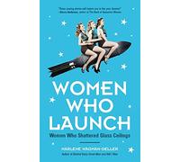 Marlene Wagman Geller – Women Who Launch: Women Who Shattered Glass Ceilings – Mango