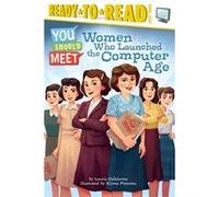 Women Who Launched the Computer Age by Laurie Calkhoven & Illustrated by Alyssa Petersen Laurie Calkhoven Illustrated by Alyssa Petersen (Auteur)