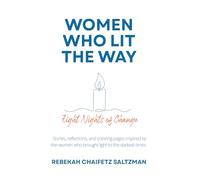 Women Who Lit the Way: Eight Nights of Change