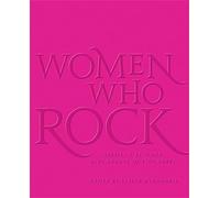Women Who Rock: Bessie to Beyonce. Girl Groups to Riot Grrrl.