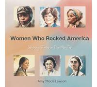 Women Who Rocked America: Inspiring Stories In Five Minutes