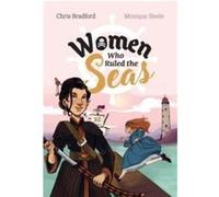 Women who Ruled the Seas - Chris Bradford - HarperCollins Publishers - Livre en Anglais - Paperback Chris BradfordChris Bradford (Auteur)