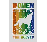 Women Who Run With Wolves: Blank Lined Journal,Funny Notebook For Women, Great Gift.