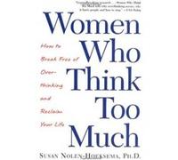 Women Who Think Too Much Susan Nolen-Hoeksema (Auteur)
