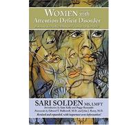 Women With Attention Deficit Disorder: Embrace Your Differences and Transform Your Life